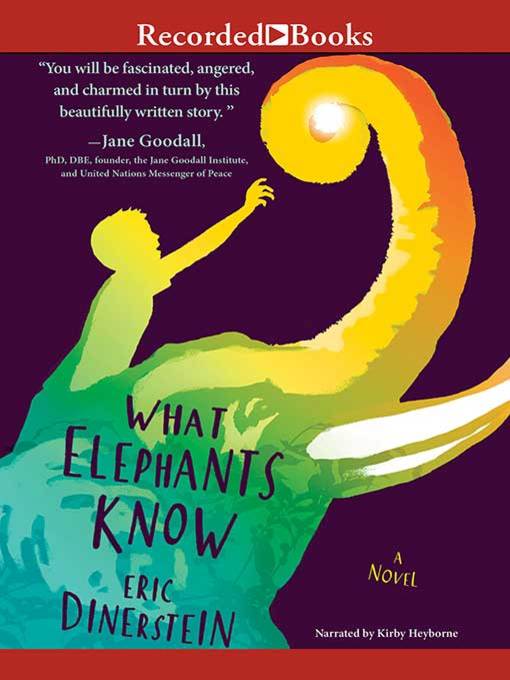 Title details for What Elephants Know by Eric Dinerstein - Available
